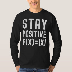Stay Positive Math Equation Kids Math Math Kids T-Shirt