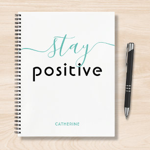 Stay Positive Modern Typography Personalized Name Notebook