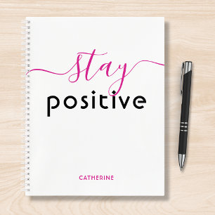 Stay Positive Modern Typography Personalized Name Notebook