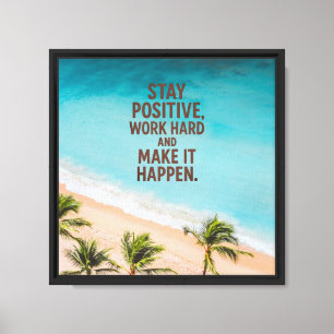 Stay Positive Motivational Beach Canvas Print
