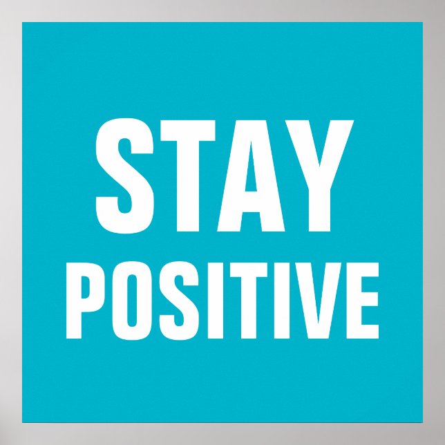 Stay Positive Motivational Blue White Poster (Front)