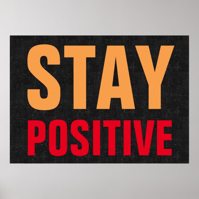 Stay Positive Motivational Bold Text Professional Poster (Front)