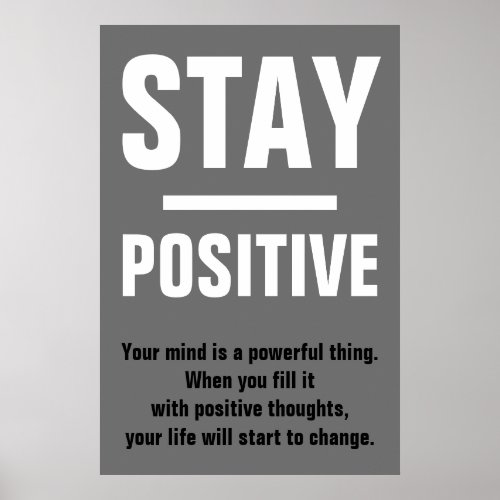 Stay Positive Motivational Inspirational Quote Poster
