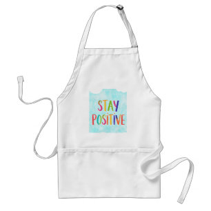 Stay positive motivational quote painted adult apron