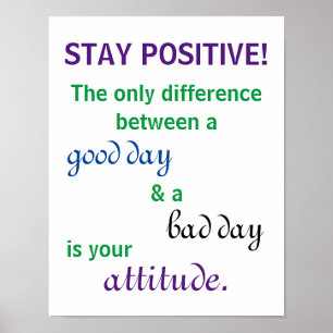 Stay Positive Motivational Quote Poster