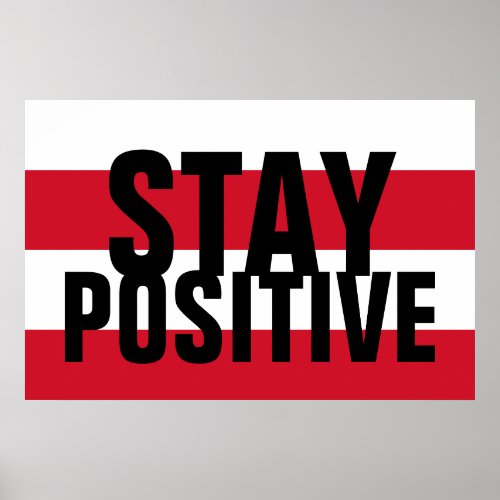 Stay Positive Motivational Red Black White Poster