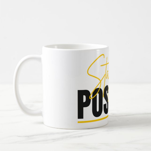 Stay Positive Mug – Start Your Day with a Message (Left)