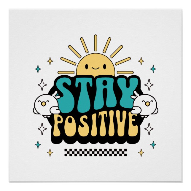 Stay Positive Poster (Front)