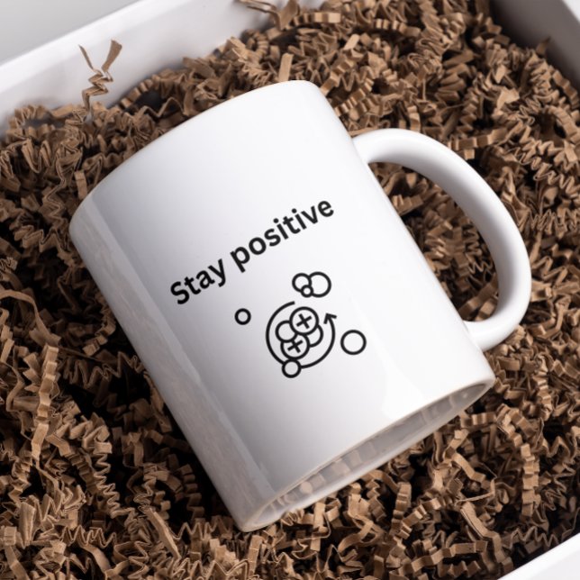 Stay positive- proton chemistry | Science |  Coffee Mug (Creator Uploaded)