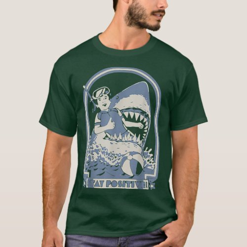 Stay Positive Shark Attack Vintage Retro Comedy Fu T_Shirt