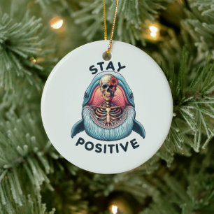 Stay Positive - Skeleton and Whale Ceramic Ornament