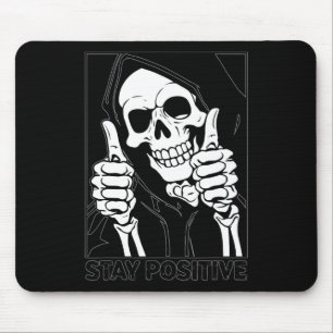 Stay Positive Skeleton Grim Reaper Halloween  Mouse Pad