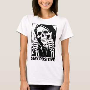 Stay Positive Skeleton Grim Reaper Halloween T-Shirt