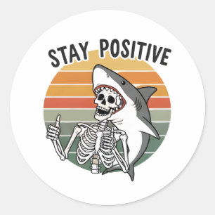 Stay Positive Skeleton Shark Sunset Classic Round Sticker