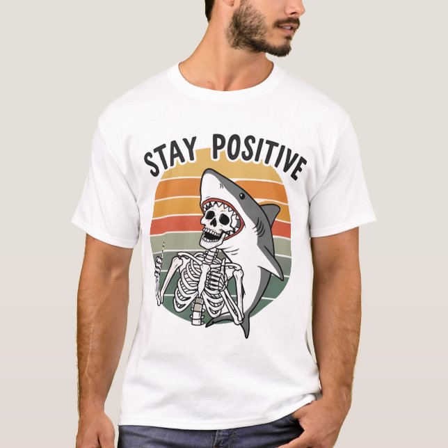 Stay Positive Skeleton Shark Sunset T-Shirt (Front)