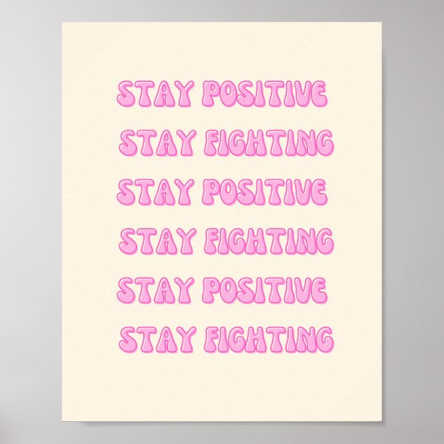 Stay positive, stay fighting poster (Front)