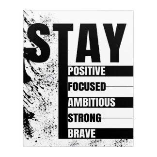 Stay Positive Stay Focused Motivational Quotes Acrylic Print