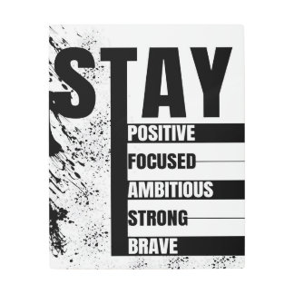 Stay Positive Stay Focused Motivational Quotes Metal Print