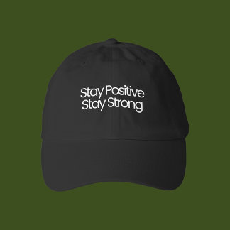 Stay Positive Stay Strong Hat