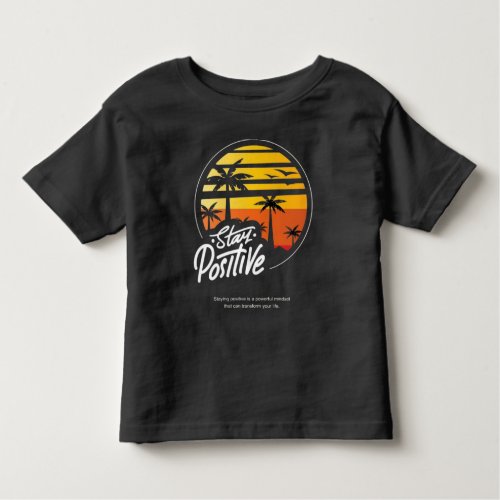 Stay Positive T_Shirt Design
