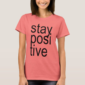STAY POSITIVE Tee