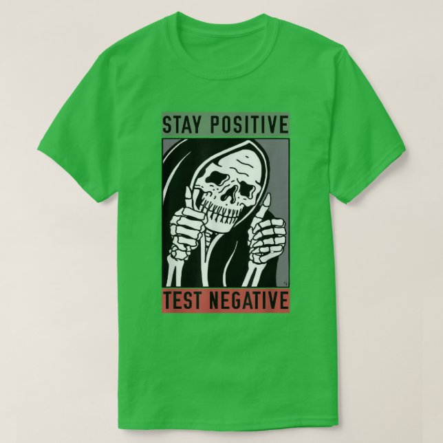 Stay Positive Test Negative  T-Shirt (Design Front)