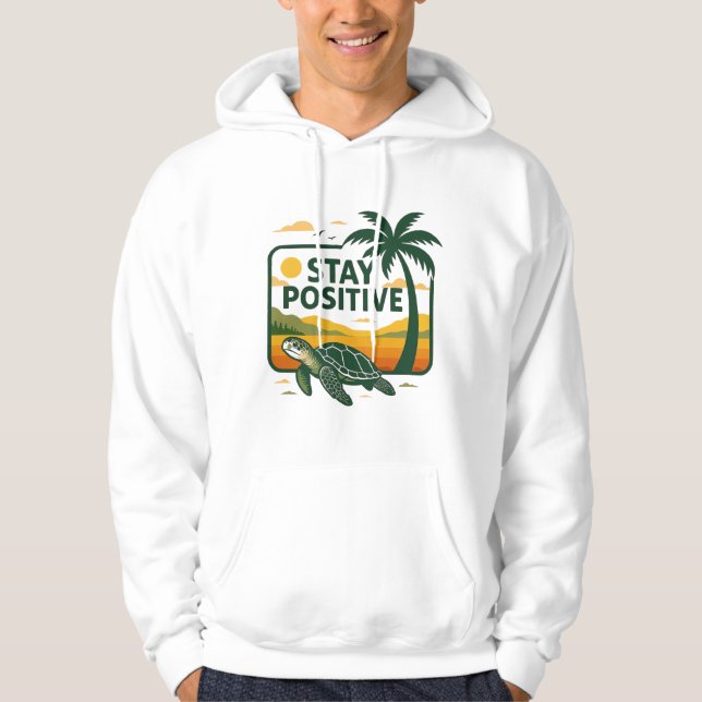 Stay Positive Tide Hoodie (Front)