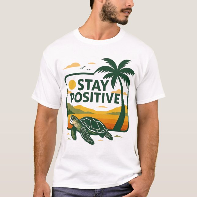 Stay Positive Tide T-Shirt (Front)