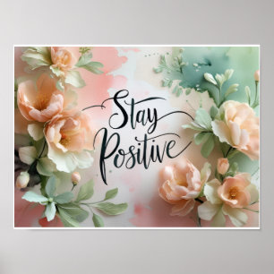 Stay Positive" Watercolor Floral Inspirational Poster