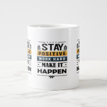 Stay Positive, Work Hard, Make It Happen Mug