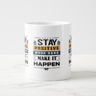 Stay Positive, Work Hard, Make It Happen Mug