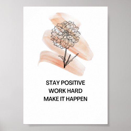 Stay positive work hard positive affirmation poster