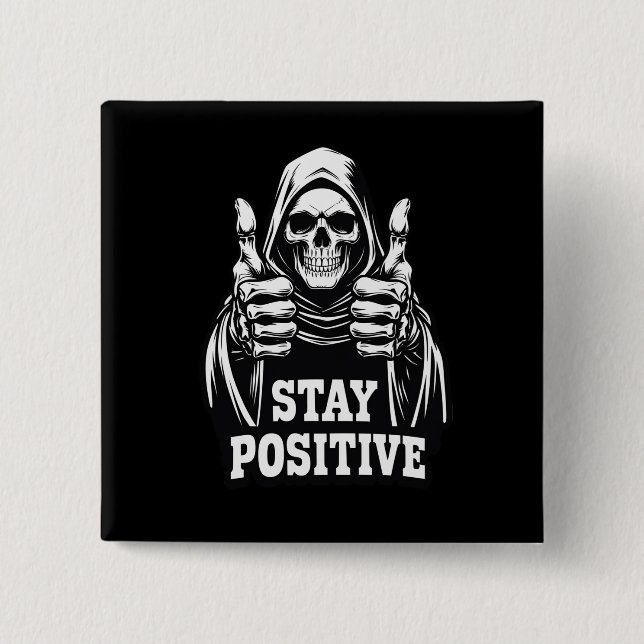 Stay Positve Button (Front)
