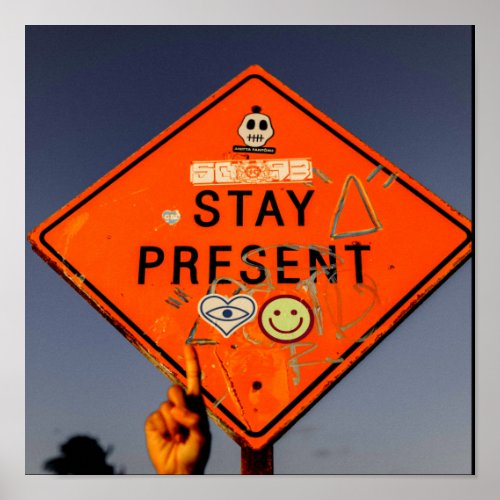 Stay Present Orange Road Sign Graffiti
