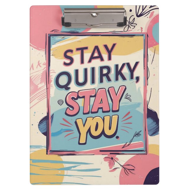 Stay Quirky Stay You Motivational Clipboard (Front)