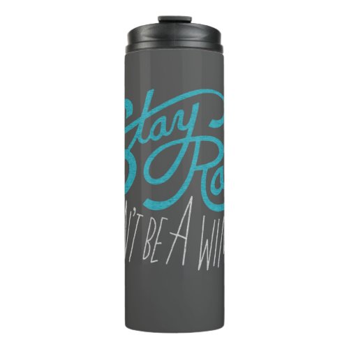 Stay Rad dont Be Wimp Thermal Tumbler