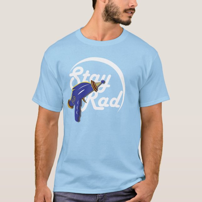 Stay Rad with a ray gun T-Shirt (Front)