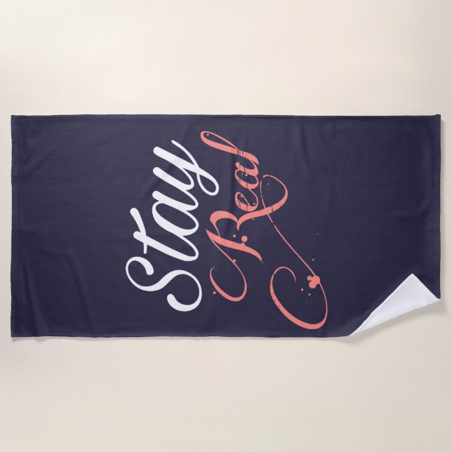 Stay Real Beach Towel (Front)