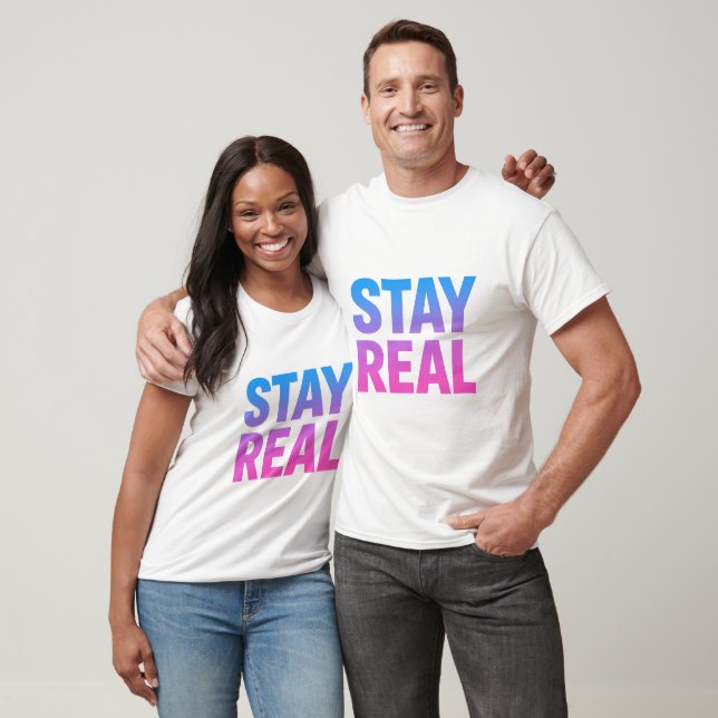 Stay Real – Minimalist Bold Statement Tee (Unisex)