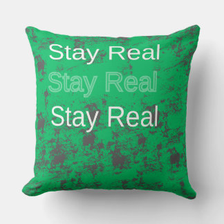 Stay Real  Throw Pillow