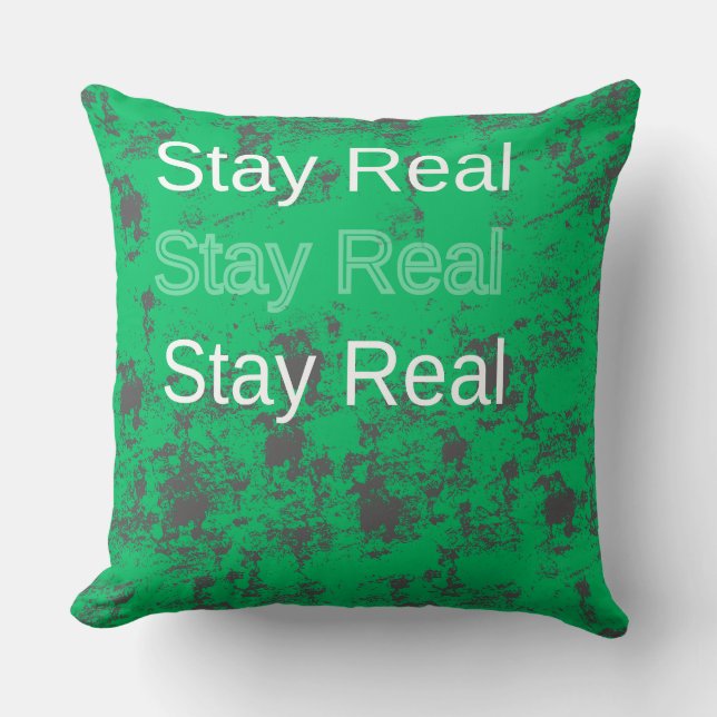 Stay Real  Throw Pillow (Front)