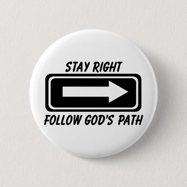 Stay right follow Gods path Christian street sign Pinback Button (Front)