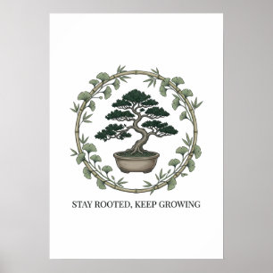 Stay Rooted Keep Growing Bonsai Tree Botanical Nat Poster