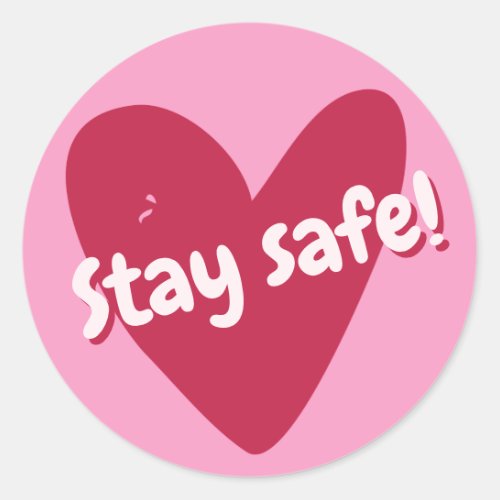 Stay safe Big Pink Heart _ Corona Encouragement Classic Round Sticker