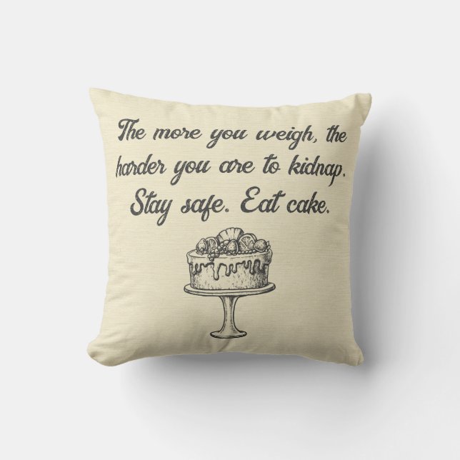Stay Safe Eat Cake Funny Meme Throw Pillow (Front)