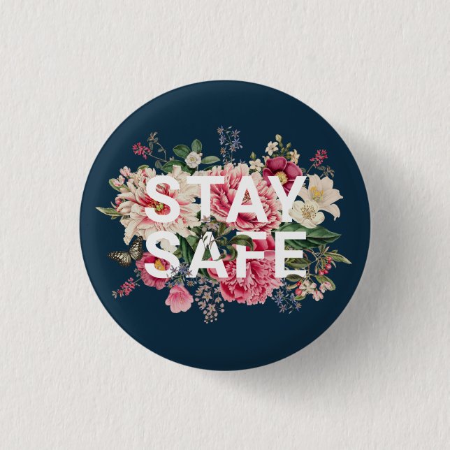 Stay Safe Floral Typography Button (Front)