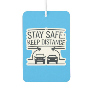 "Stay Safe: Keep Distance" Safety Reminder Car Air Freshener