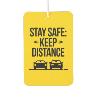 "Stay Safe: Keep Distance" Safety Reminder Car  Air Freshener
