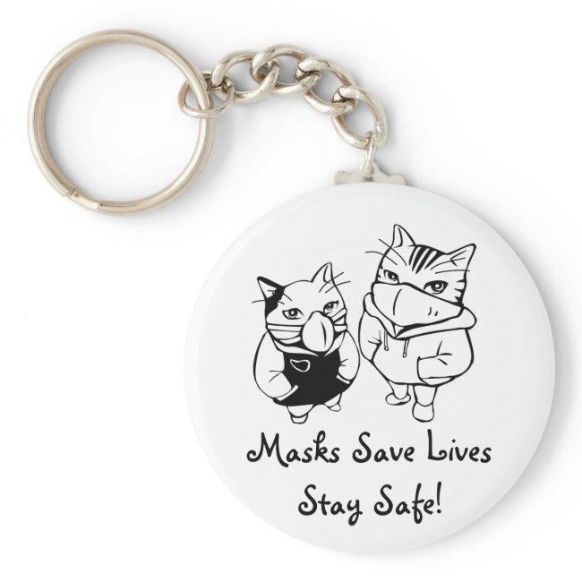 Stay Safe. Masks Save Lives Keychain