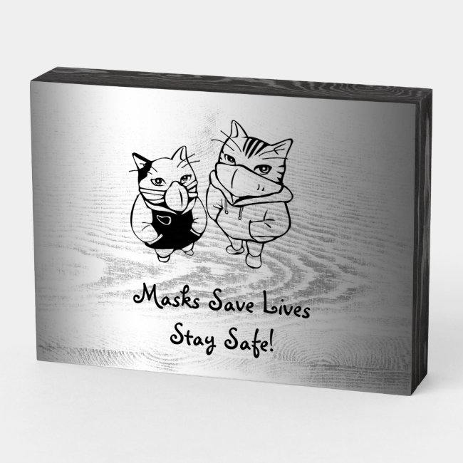 Stay Safe. Masks Save Lives. Wood Box Sign